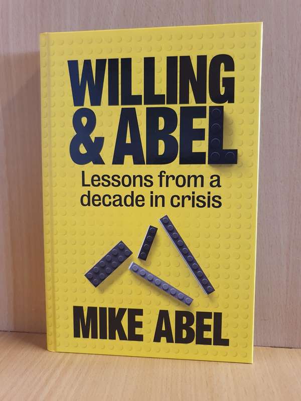 Will & Abel - Lessons from a decade in crisis: Mike Abel (Hardcover)