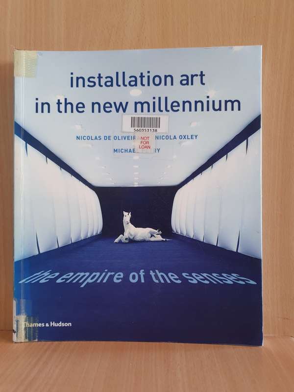 Installation Art in the New Millennium: The Empire of the Senses by Nicolas de Oliveira (Paperback)