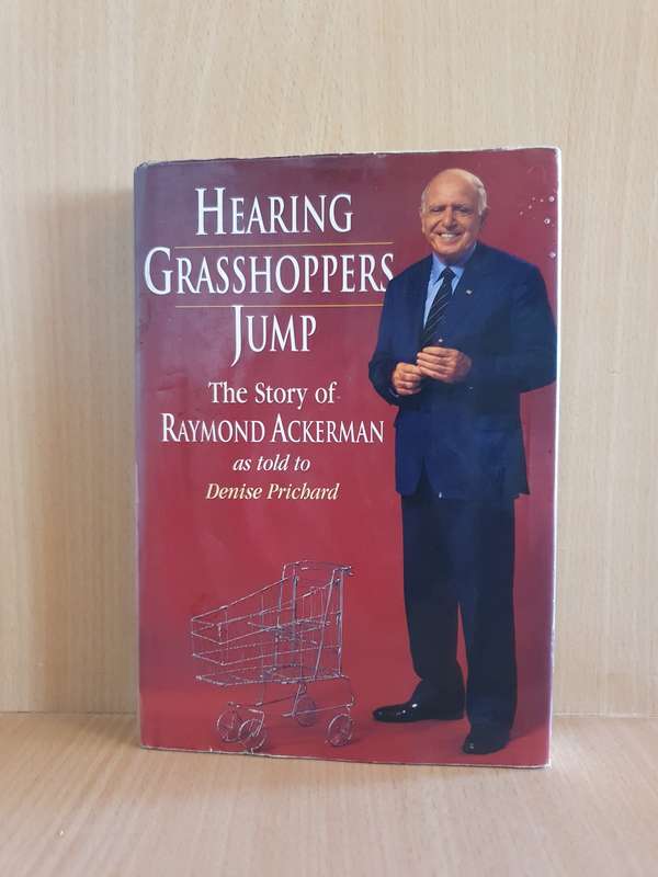 Hearing Grasshoppers Jump - The Story of Raymond Ackerman (Hardcover)