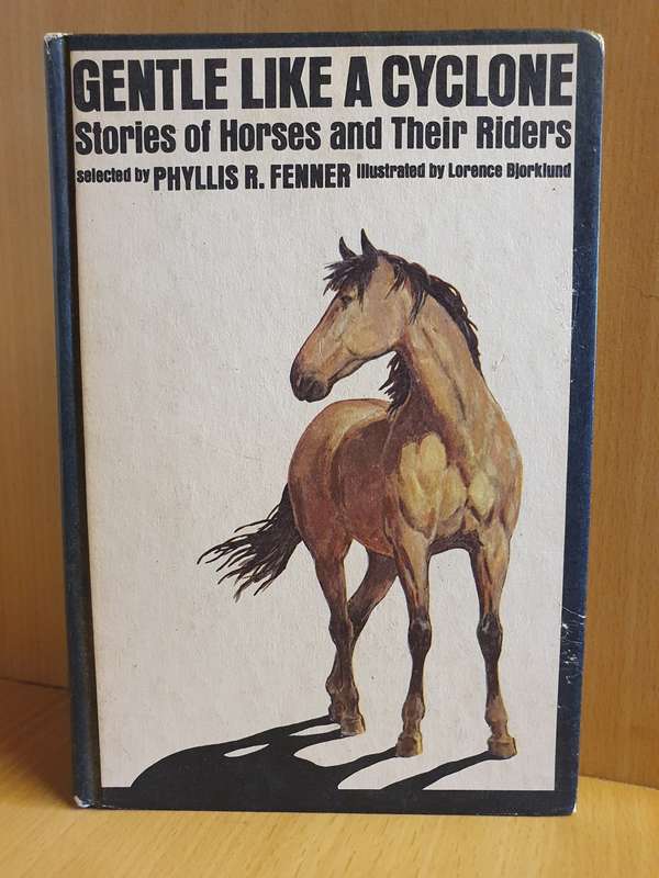 Gentle Like a Cyclone - Stories of Horses and Their Riders: Phyllis R. Fenner (Hardcover)