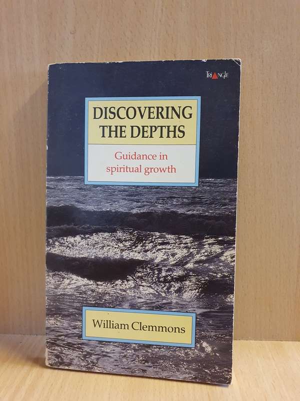 Discovering the Depths - Guidance in Spiritual Growth : William Clemmons (Paperback)