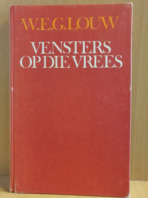 Vensters op die vrees: W.E. G. Louw