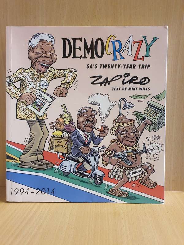 Democrazy  : SA`s Twenty-Year Trip - Zapiro