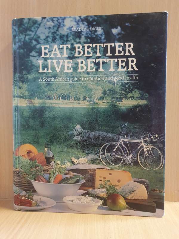 Eat Better Live Better - A South African Guide to Nutrition and Good Health (Hardcover)