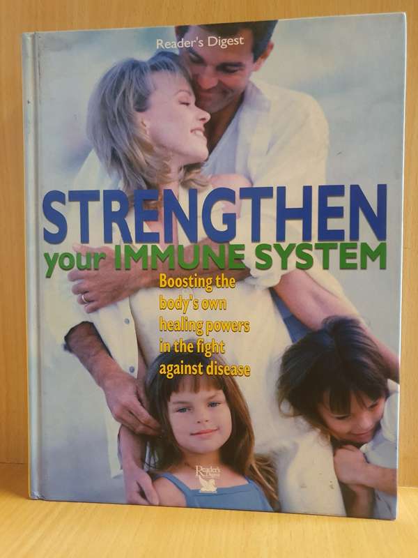 Readers Digest - Strengthen Your Immune System  - Boosting the Body`s  own Healing Powers