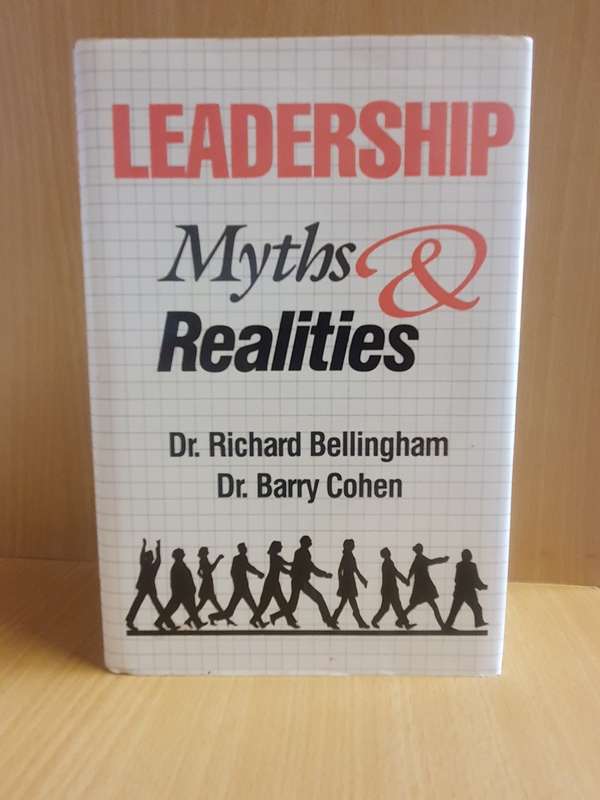 Leadership Myths & Realities : Dr. Richard Bellingham, Dr. Barry Cohen (Hardcover)