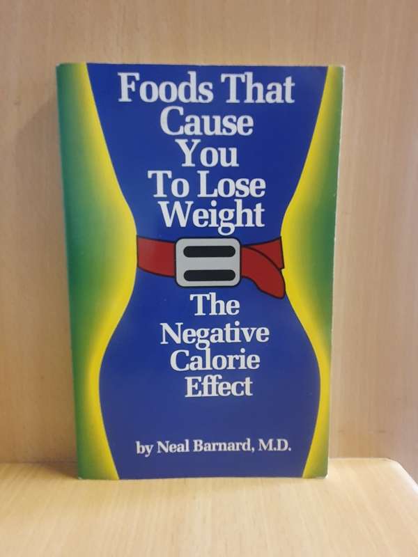 Foods that causes you to lose weight - The Negative Calorie Effect: Neal Barnard, M.D.