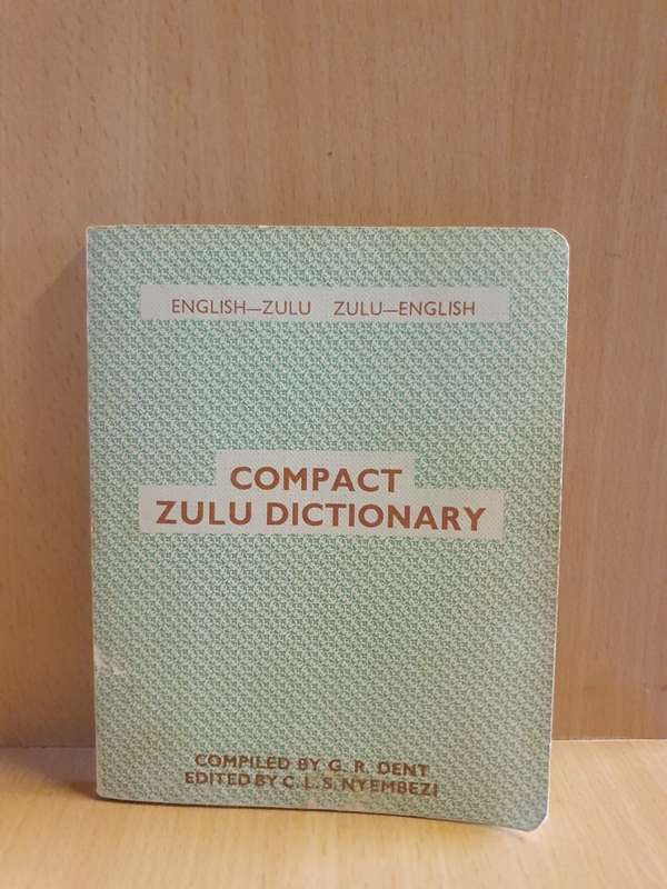 Compact Zulu Dictionary (English-Zulu/Zulu-English) Compiled by G.R. Dent
