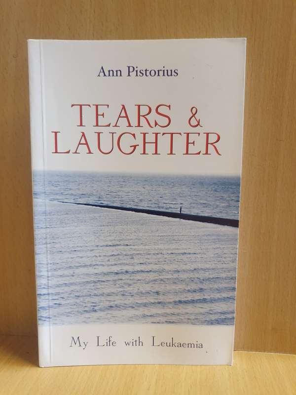 Tears & Laughter - My Life with Leukaemia : Ann Pistorius (Paperback)