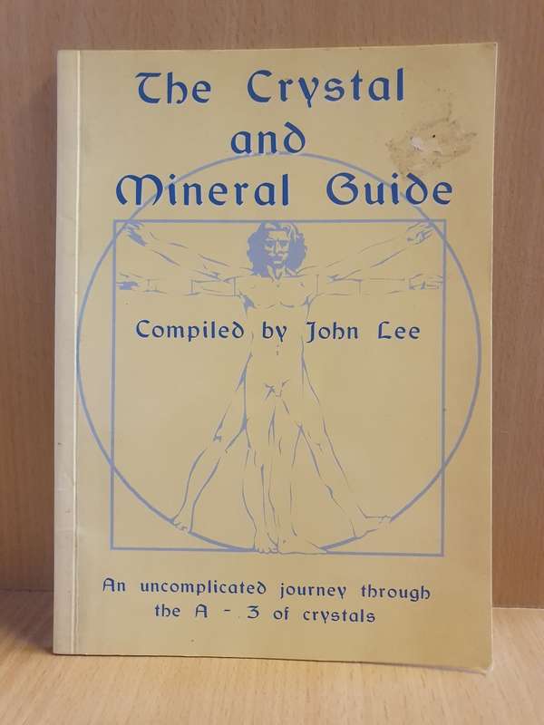 The Crystal and Mineral Guide Compiled by John Lee (Paperback)