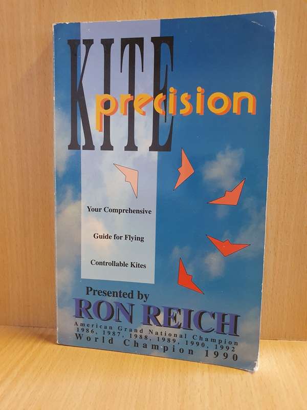 Kite Precision - Your Comprehensive Guide for Flying Controllable Kits: Ron Reich (Paperback)