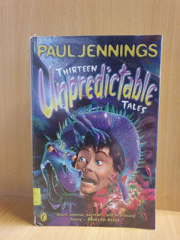 Thirteen Unpredictable Tales : Paul Jennings (Paperback)