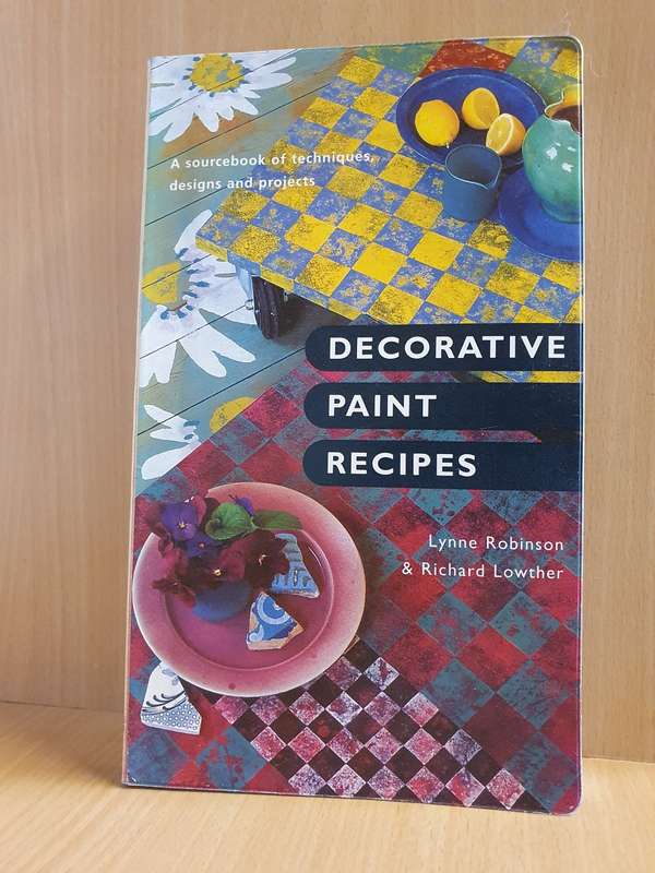 Decorative Paint Recipes : Lynne Robinson & Richard Lowther (Paperback)