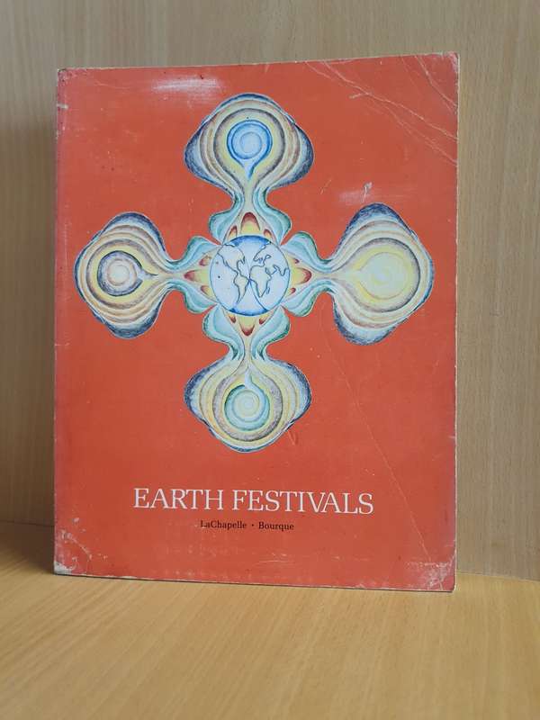 Earth Festivals - Seasonal Celebrations for Everyone Young & Old: Dolores LaChapelle, Janet Bourque