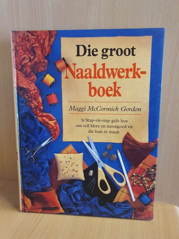 Die groot Naaldwerkboek: Maggi McCormick Gordon