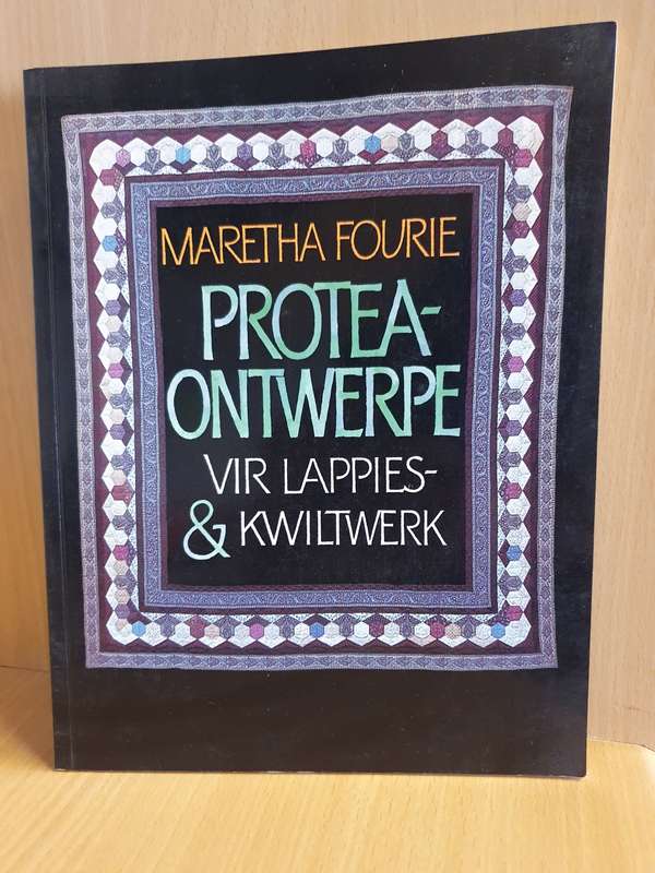 Protea-ontwerpe vir Lappies & kwiltwerk: Maretha Fourie