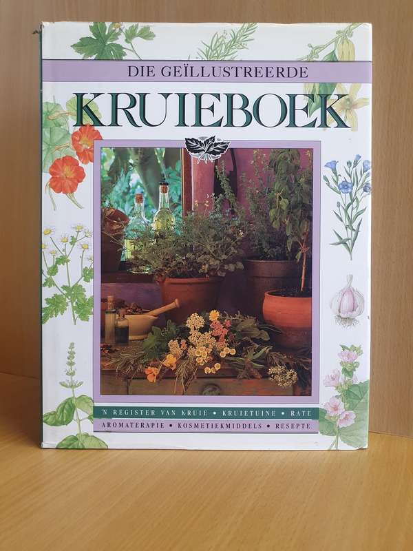 Die Geillustreerde Kruikeboek - 1n register van kruie, kruietuine, rate