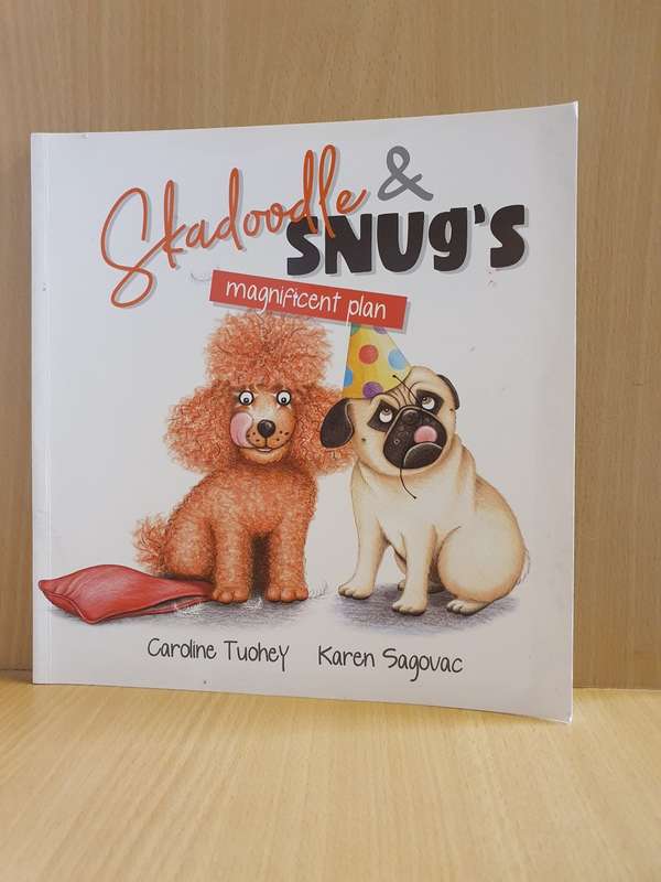 Skadoodle & Snug`s Magnificent Plan: Caroline Tuohey, Karen Sagovac (Paperback)
