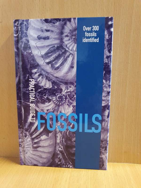 Practical Guide to Fossils : Richard Moody , PhD (Over 300 fossils identified) Hardcover