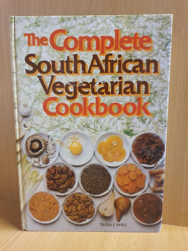 The Complete South African Vegetarian Cookbook: Tilda Cahill (Hardcover)