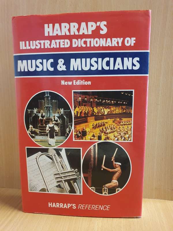 Harrap`s Illustrated Dictionary of Music & Musicians (Hardcover)