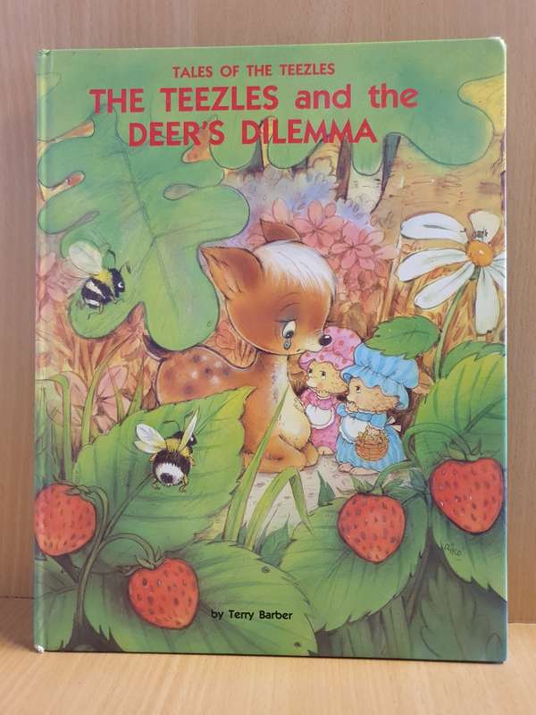 Tales of The Teezles - The Teezles and The Deer`s Dilemma by Terry Barber (Hardcover)
