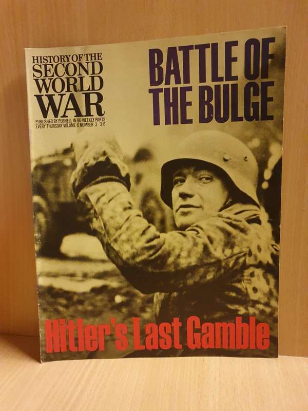 History of The Second World War Magazine - Battle of The Bulge: Hitler`s Last Gamble