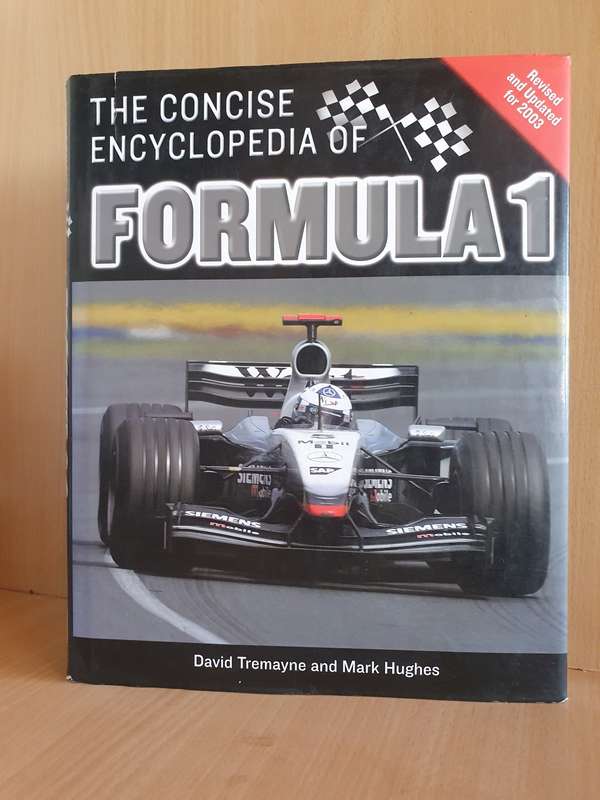 The Concise Encyclopedia of Formual 1: David Tremayne and Mark Hughes (Hardcover)