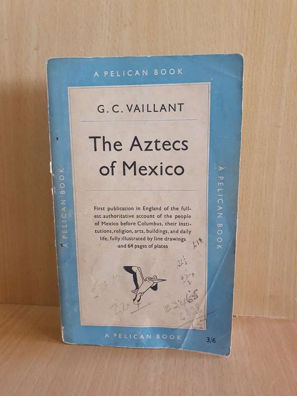 The Atzecs of Mexico: G.C. Vaillant (Paperback)