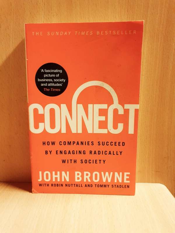 Connect - How companies succeed by engaging radically with society: John Browne (Paperback)