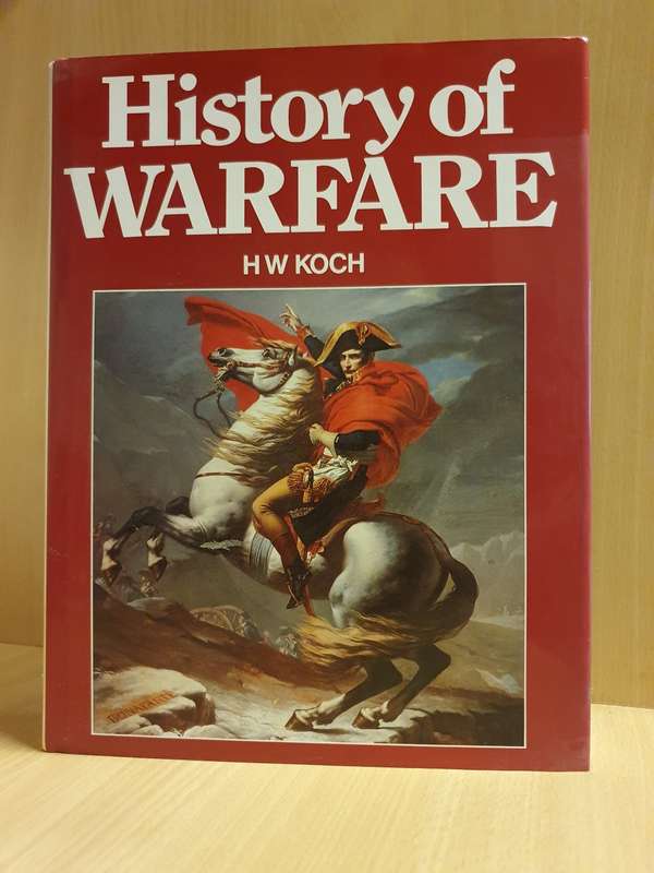 History of Warfare : H.W. Koch (Hardcover)