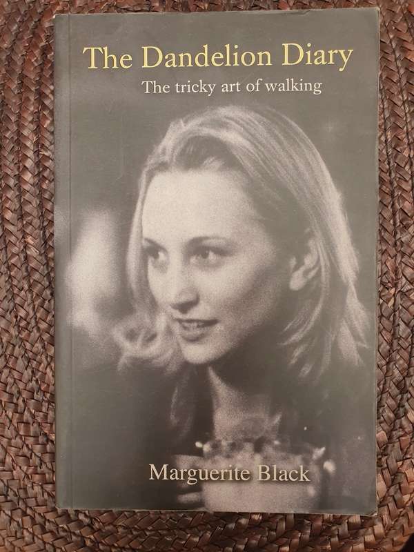 The Dandelion Diary - The Tricky Art of Walking : Marguerite Black (Paperback)