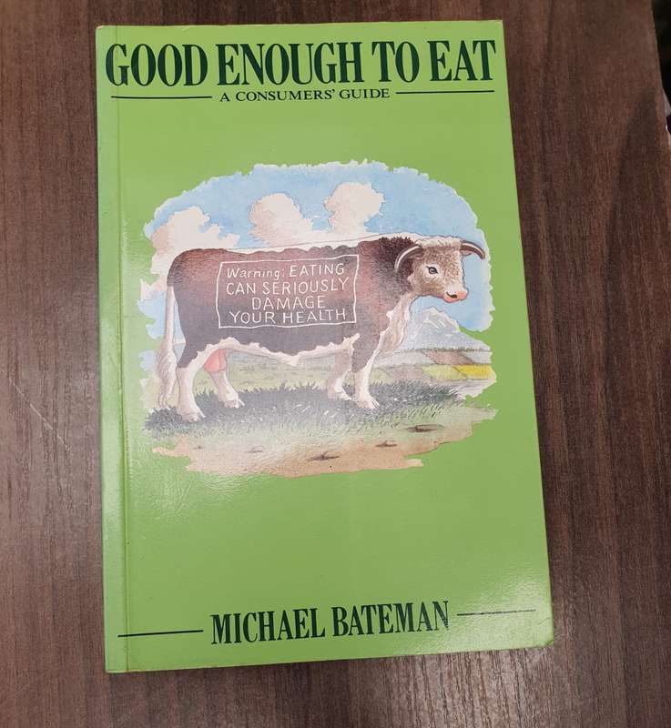 Good Enough to Eat - A Consumer`s Guide: Michael Bateman (Paperback)