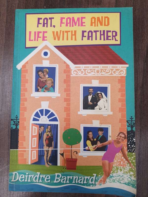 Fat, Fame and Life with Father : Deirdre Barnard (Paperback)