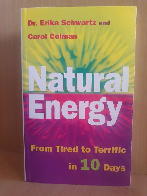 Natural Energy - From Tired to Terrific in 10 days: Dr. Erika Schwartz and Carol Colman (Paperback)