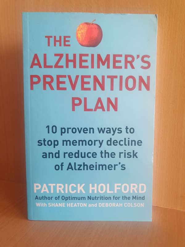 The Alzheimer`s Prevention Plan - 10 Proven Ways to Stop Memory Decline: Patrick Holford