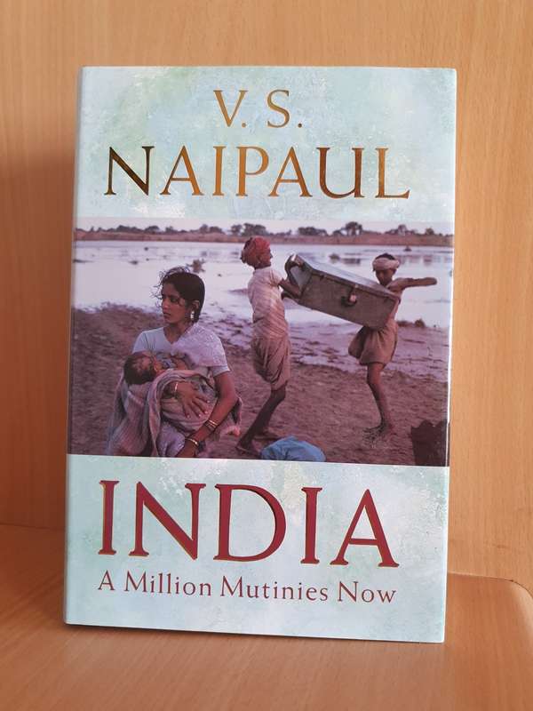 India - A Million Mutinies Now: V.S. Naipaul (Hardcover)