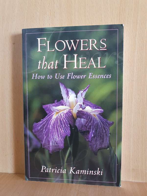 Flowers that Heal - How to Use Flower Essences: Patricia Kaminski (Paperback)