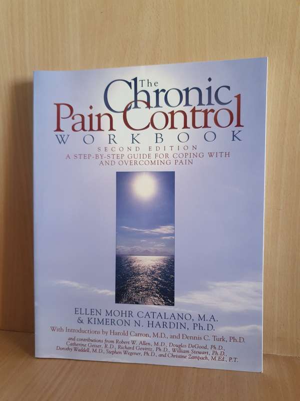 The Chronic Pain Control Workbook : Ellen Mohr Catalano & Kimeron N. Hardin (Paperback)