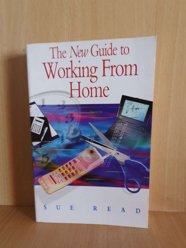 The New Guide to Working from Home: Sue Read (Paperback)