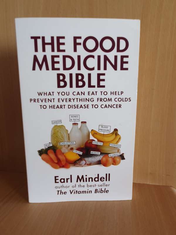 The Food Medicine Bible - What you can eat to prevent from colds to heart disease: Earl Mindell