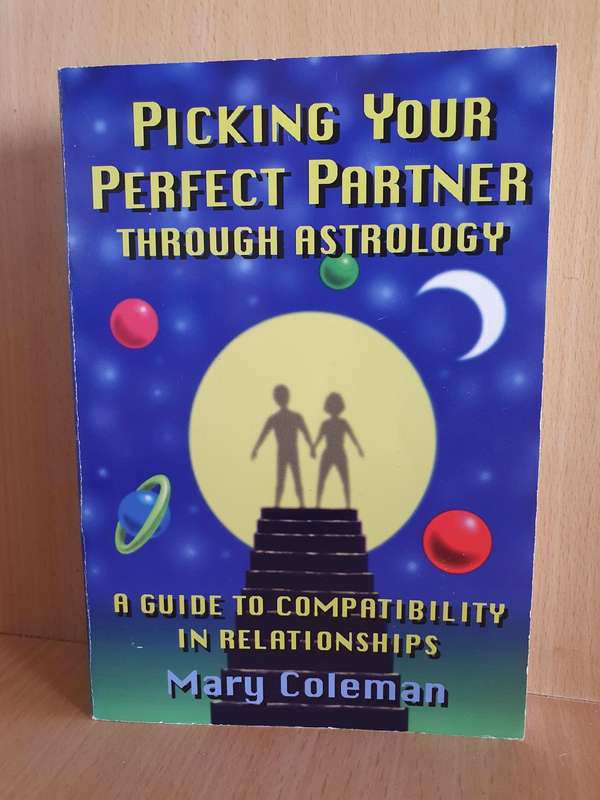 Picking Your Perfect Partner through Astrology: Mary Coleman (Paperback)
