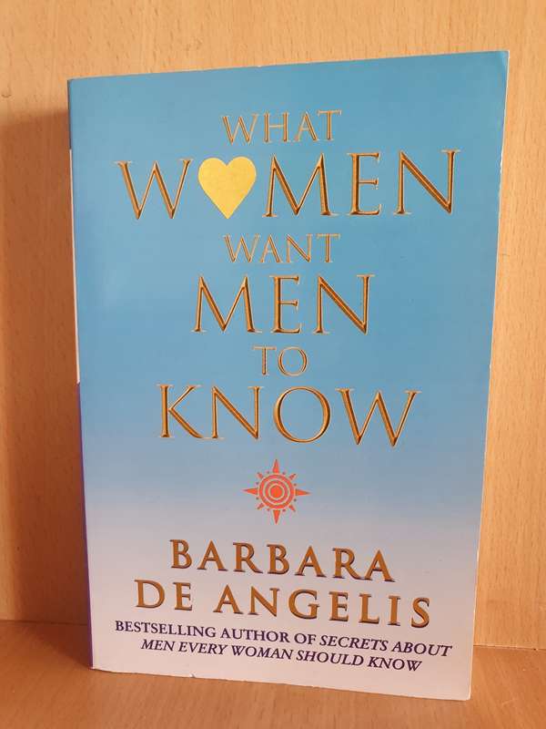What Women Want Men to Know: Barbara De Angelis (Paperback)