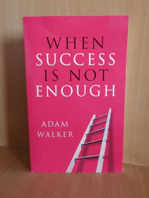 When Success is not Enough: Adam Walker (Paperback)