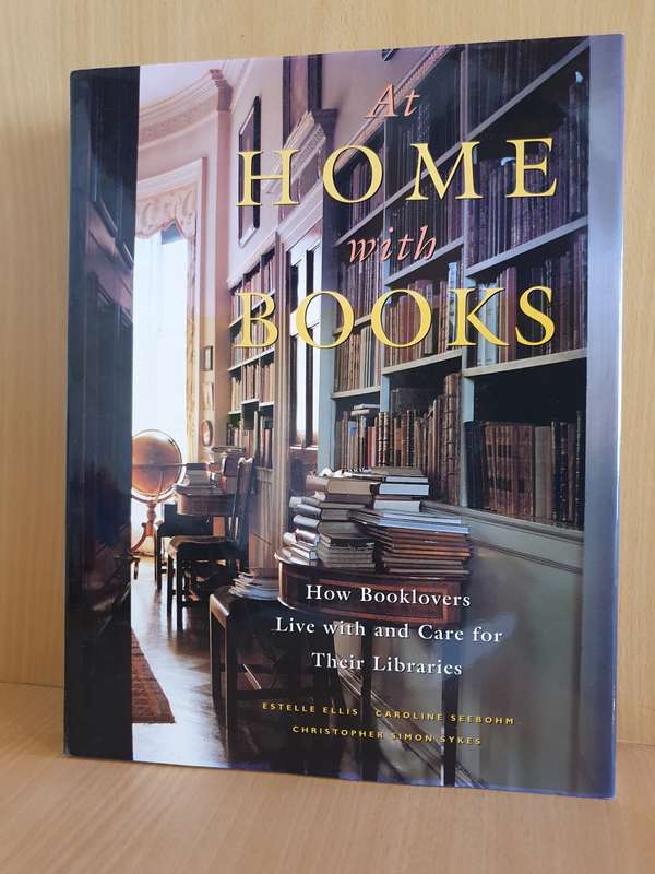 At Home with Books - How Booklovers Live with and care for their Libraries: Estelle Ellis