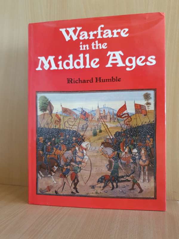 Warfare in The Middle Ages:  Richard Humble (Hardcover)