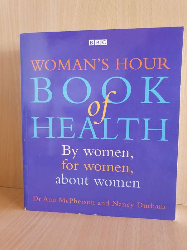 BBC - Woman`s Hour Book of Health : Dr Ann McPherson and Nancy Durham (Paperback)