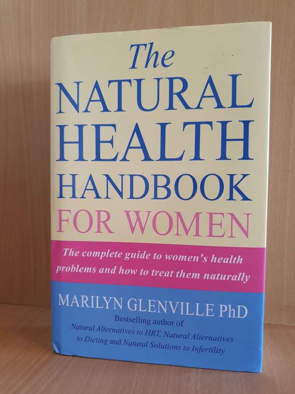 The Natural Health Handbook for Women : Marilyn Glenville PhD (Hardcover)