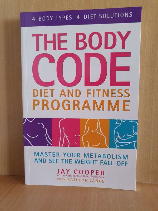 The Body Code Diet and Fitness Programme: Jay Cooper (Paperback)
