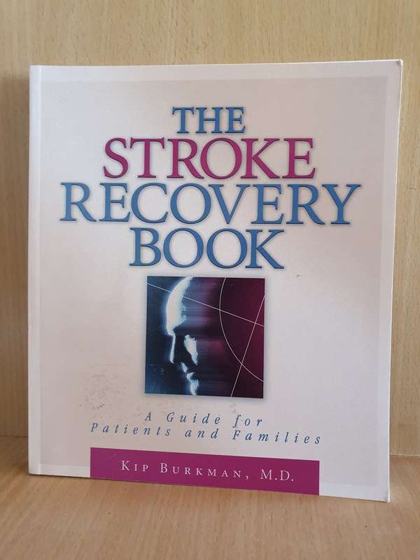 The Stroke Recovery Book - A Guide for Patients and Families: Kip Burkman, M.D. (Paperback)